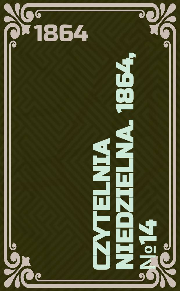 Czytelnia niedzielna. 1864, № 14
