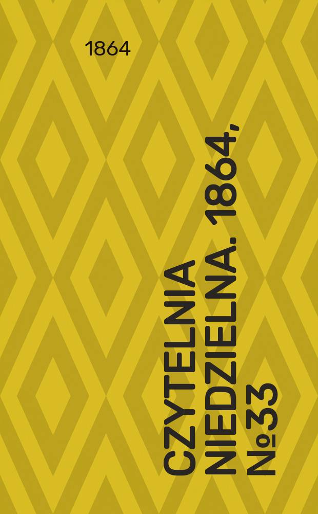 Czytelnia niedzielna. 1864, № 33
