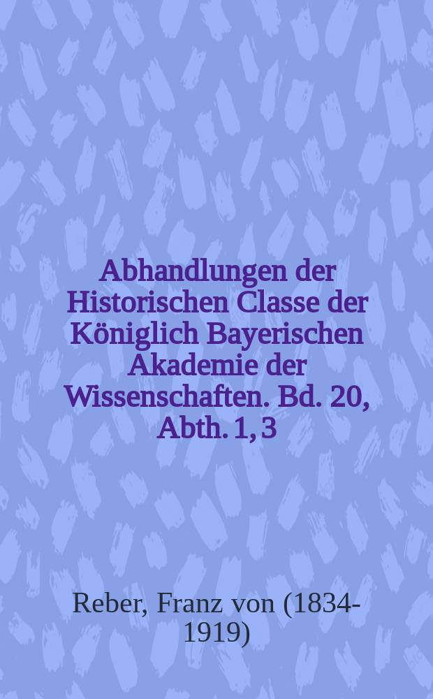 Abhandlungen der Historischen Classe der Königlich Bayerischen Akademie der Wissenschaften. Bd. 20, Abth. 1, [3] : 1891/1892. Der Karolingische Palastbau = Каролингское дворцовое строительство