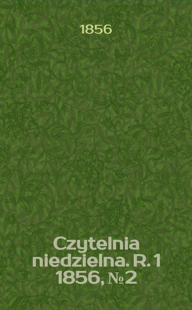 Czytelnia niedzielna. R. 1 1856, № 2