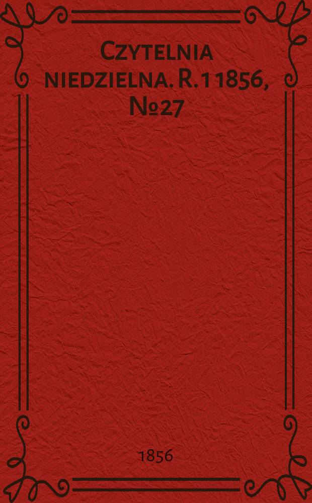Czytelnia niedzielna. R. 1 1856, № 27