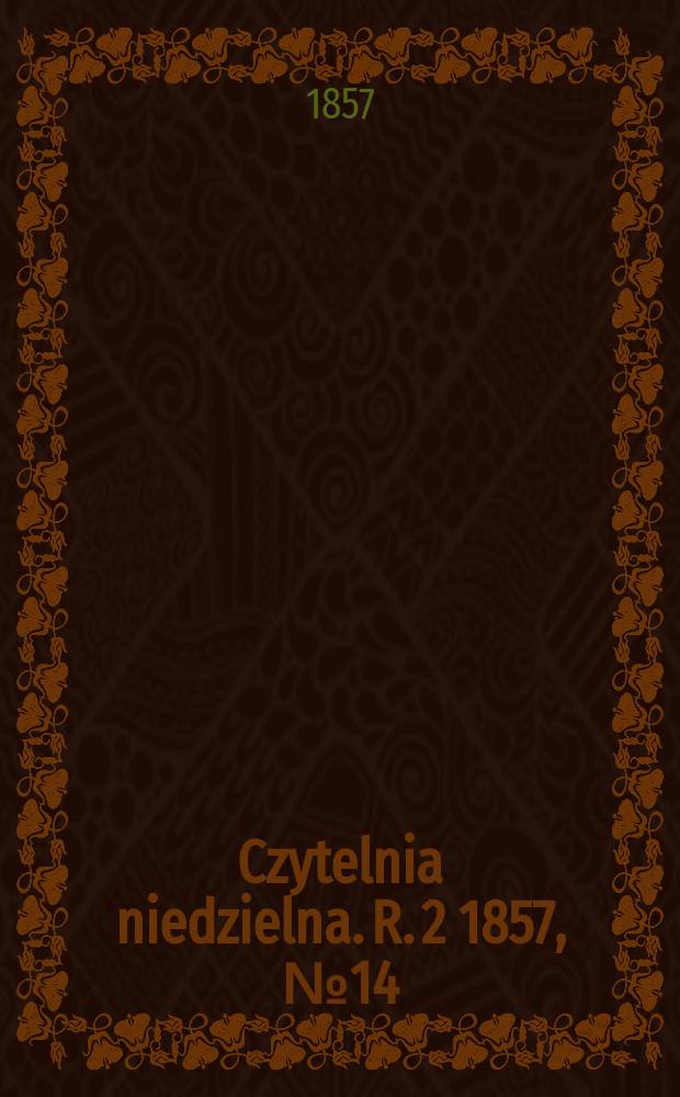 Czytelnia niedzielna. R. 2 1857, № 14
