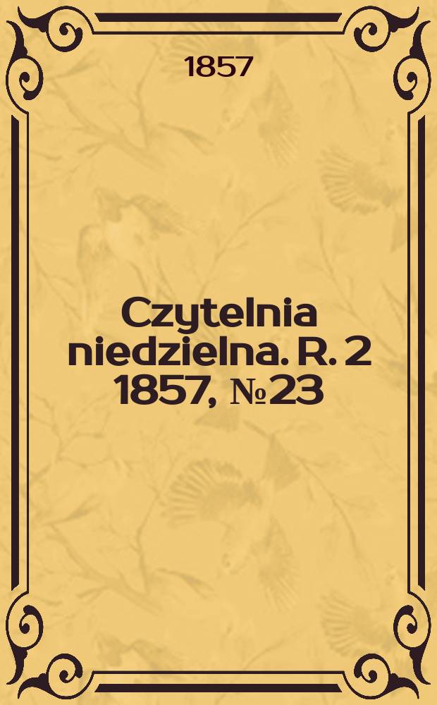 Czytelnia niedzielna. R. 2 1857, № 23