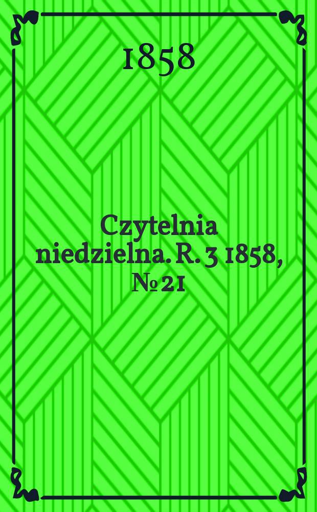 Czytelnia niedzielna. R. 3 1858, № 21