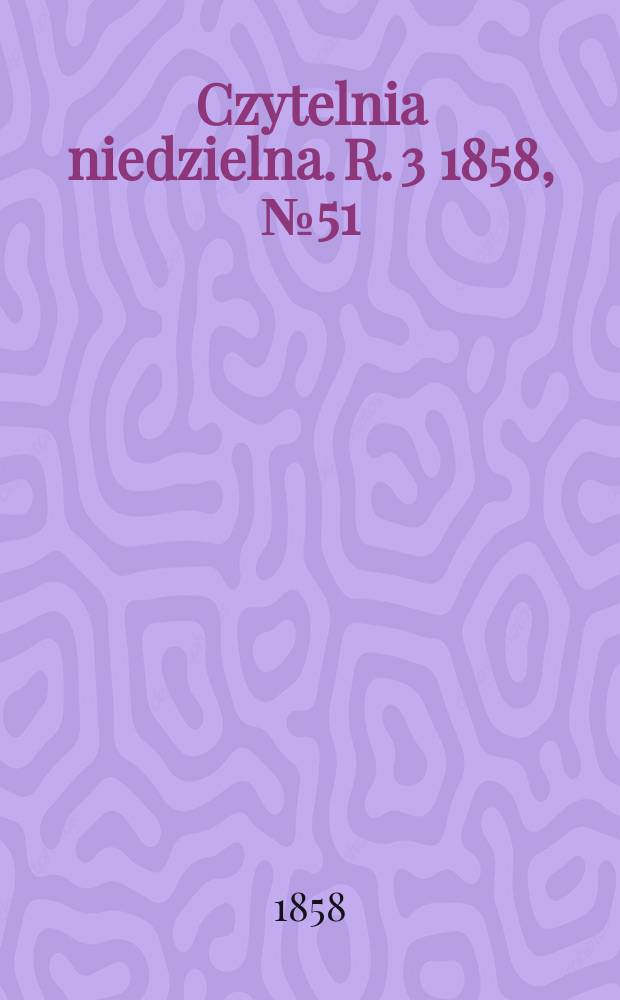Czytelnia niedzielna. R. 3 1858, № 51