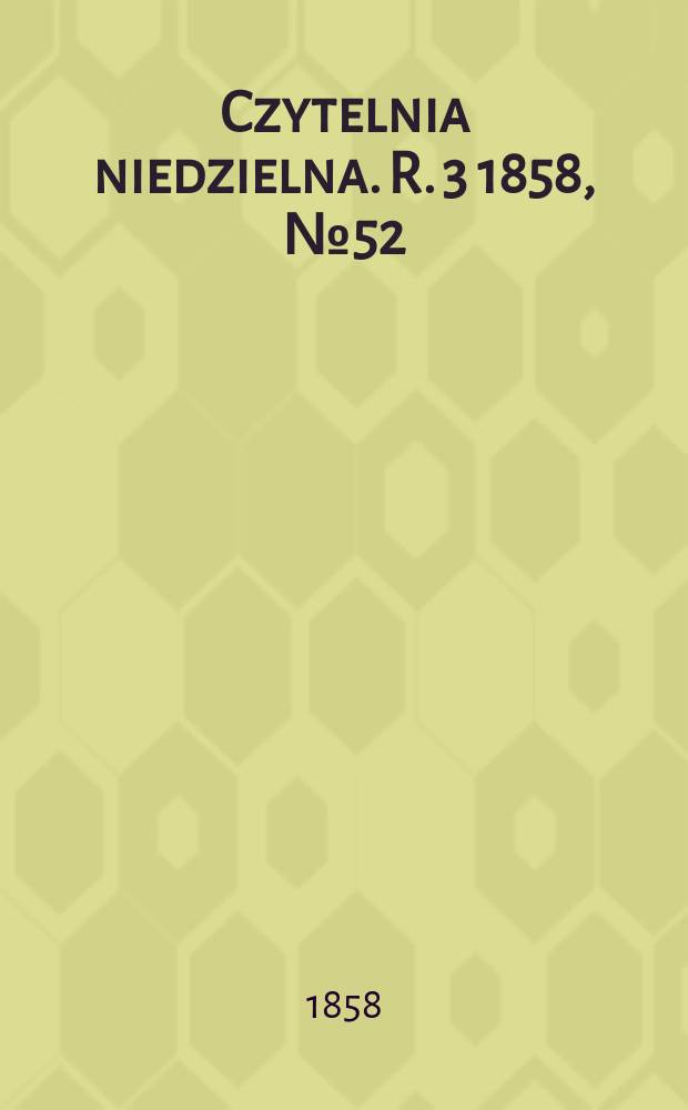 Czytelnia niedzielna. R. 3 1858, № 52