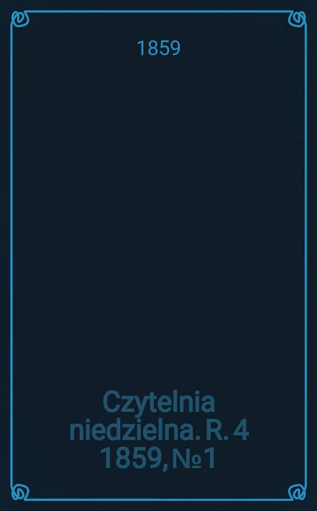 Czytelnia niedzielna. R. 4 1859, № 1