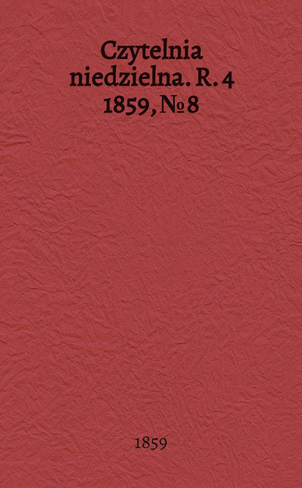 Czytelnia niedzielna. R. 4 1859, № 8
