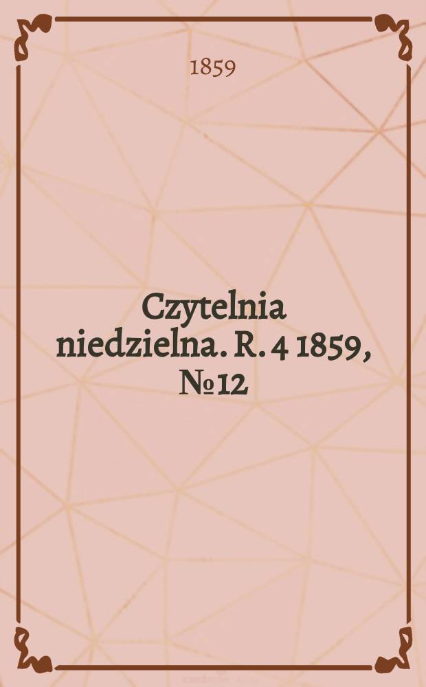 Czytelnia niedzielna. R. 4 1859, № 12