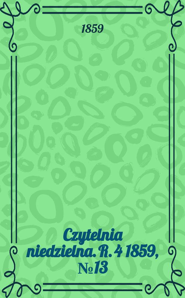 Czytelnia niedzielna. R. 4 1859, № 13