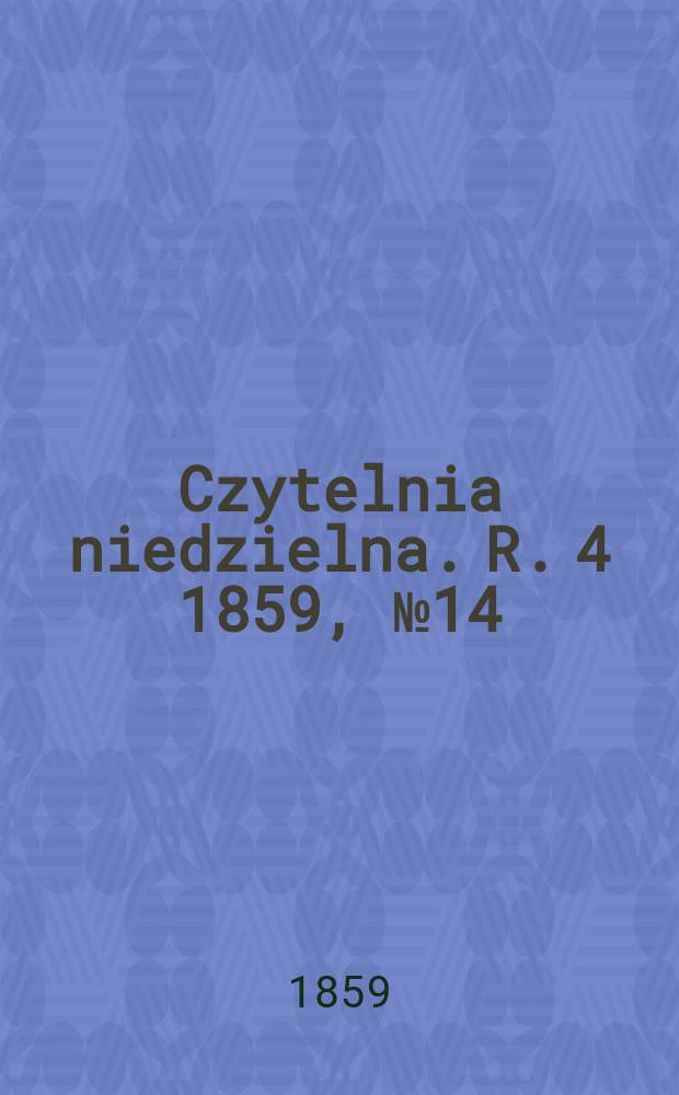 Czytelnia niedzielna. R. 4 1859, № 14