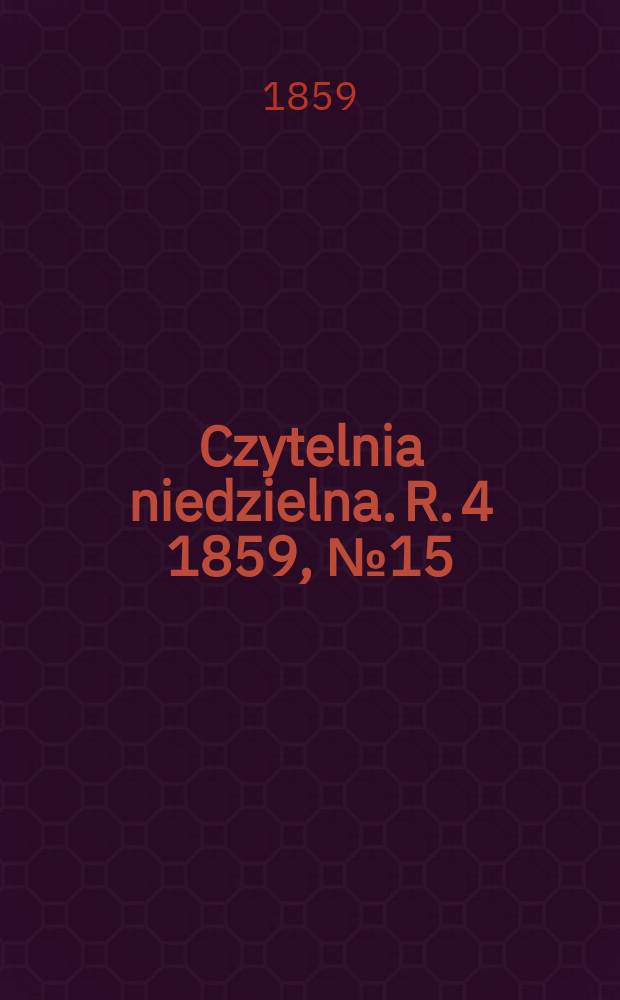 Czytelnia niedzielna. R. 4 1859, № 15