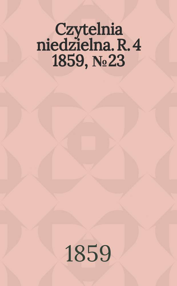 Czytelnia niedzielna. R. 4 1859, № 23