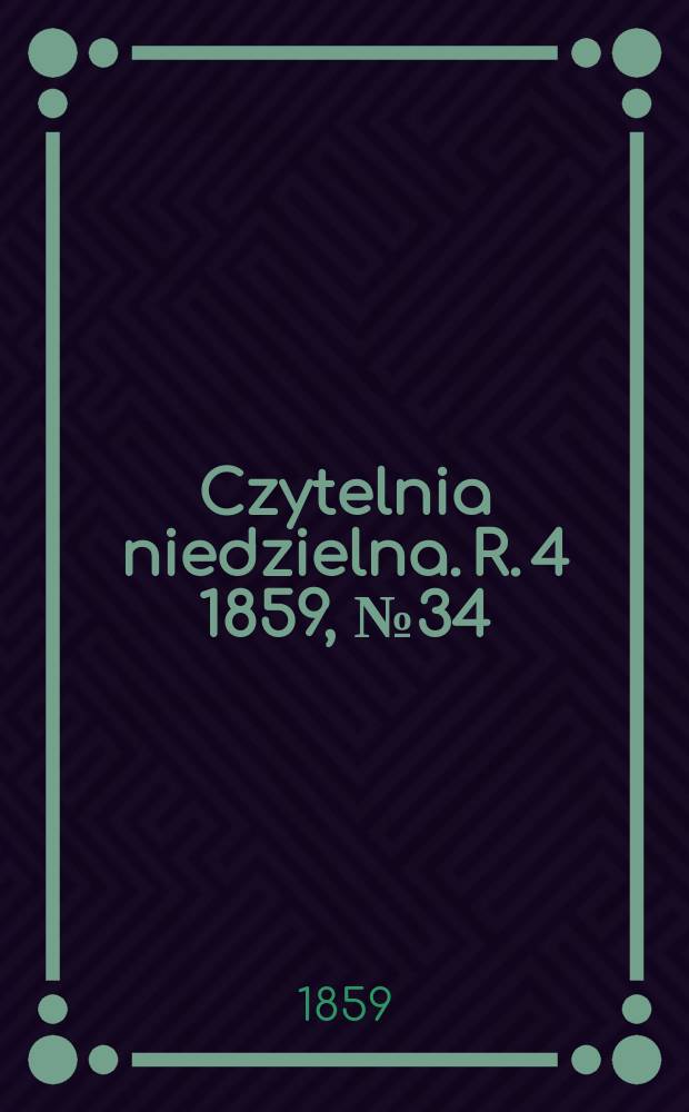 Czytelnia niedzielna. R. 4 1859, № 34
