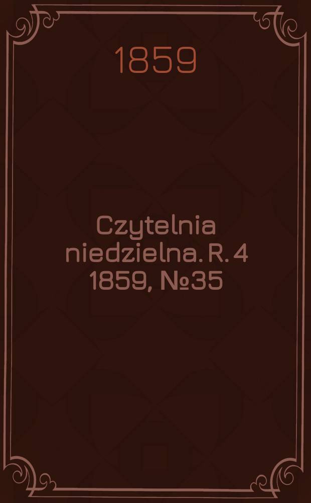 Czytelnia niedzielna. R. 4 1859, № 35