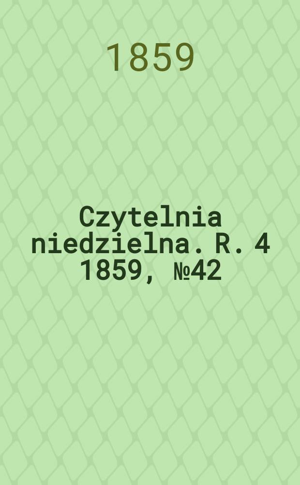 Czytelnia niedzielna. R. 4 1859, № 42