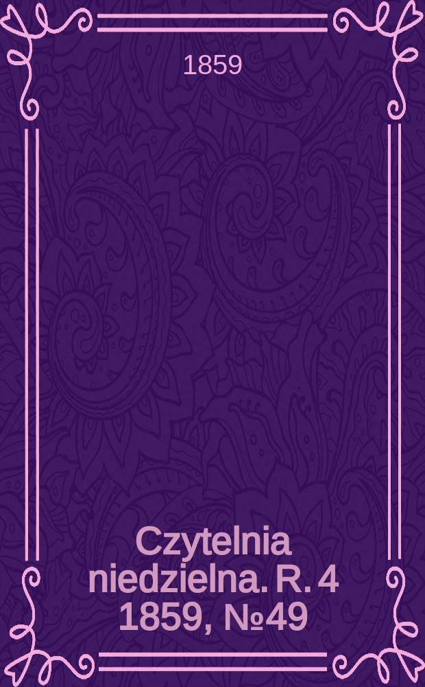 Czytelnia niedzielna. R. 4 1859, № 49