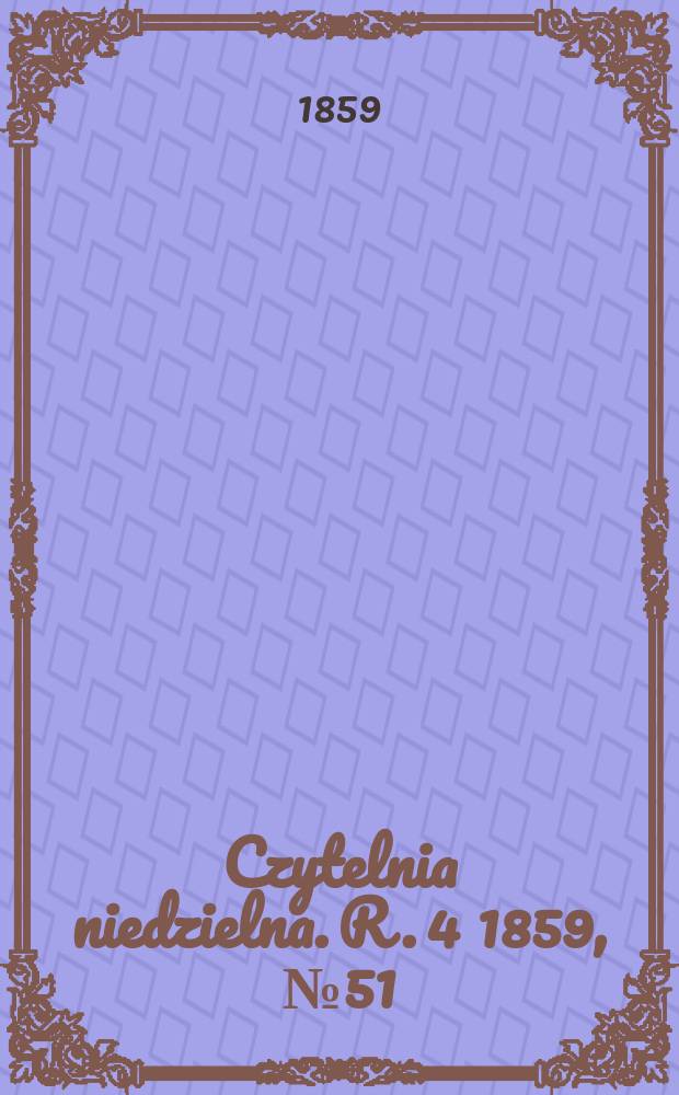 Czytelnia niedzielna. R. 4 1859, № 51