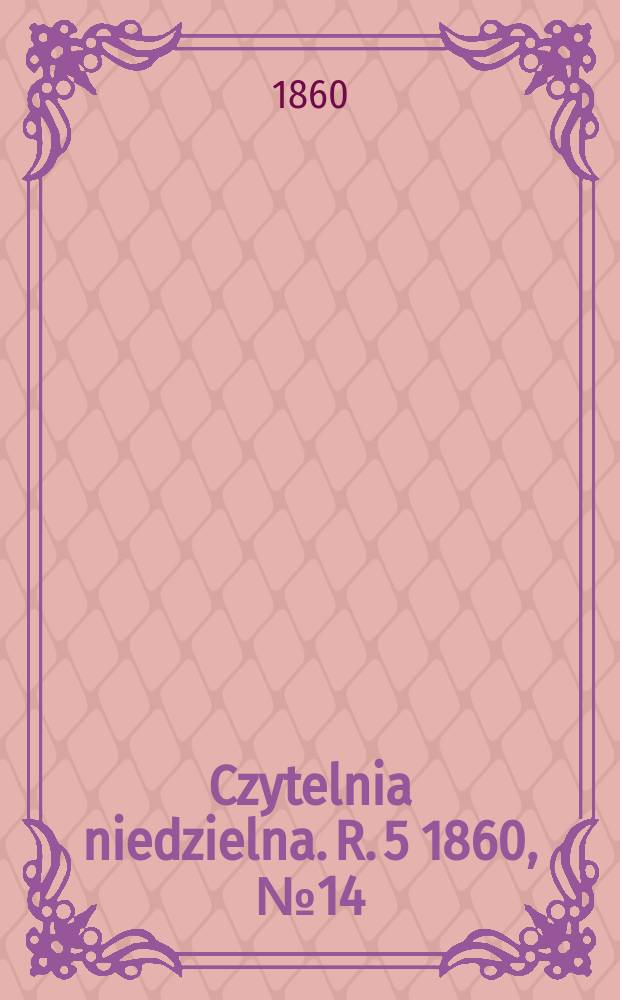 Czytelnia niedzielna. R. 5 1860, № 14