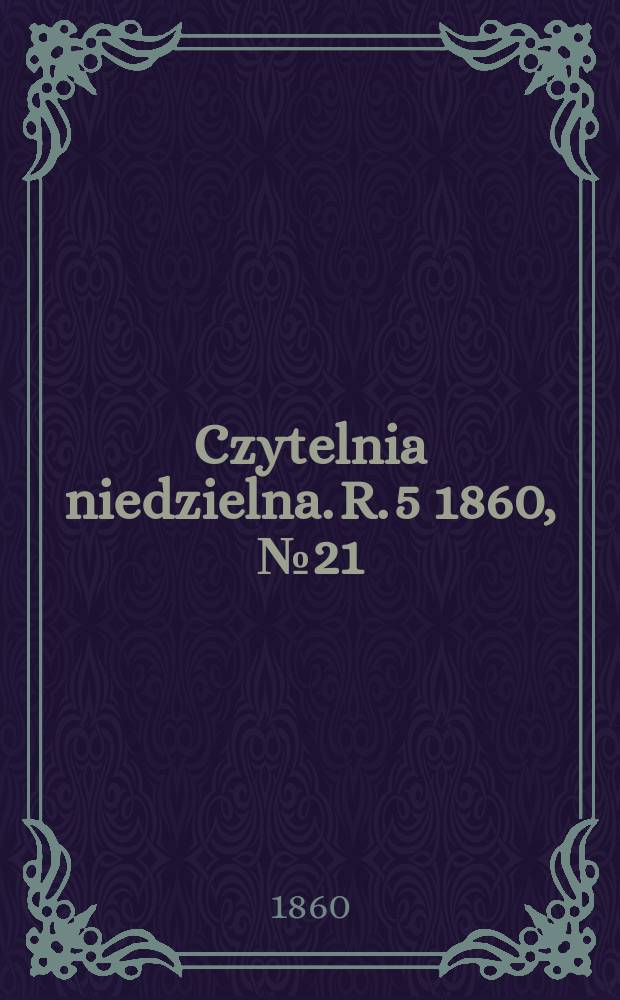Czytelnia niedzielna. R. 5 1860, № 21