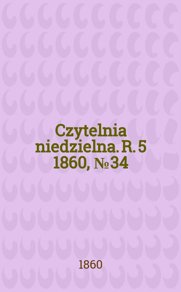 Czytelnia niedzielna. R. 5 1860, № 34