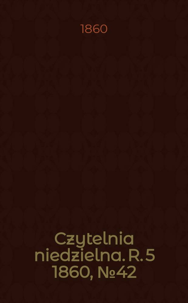 Czytelnia niedzielna. R. 5 1860, № 42