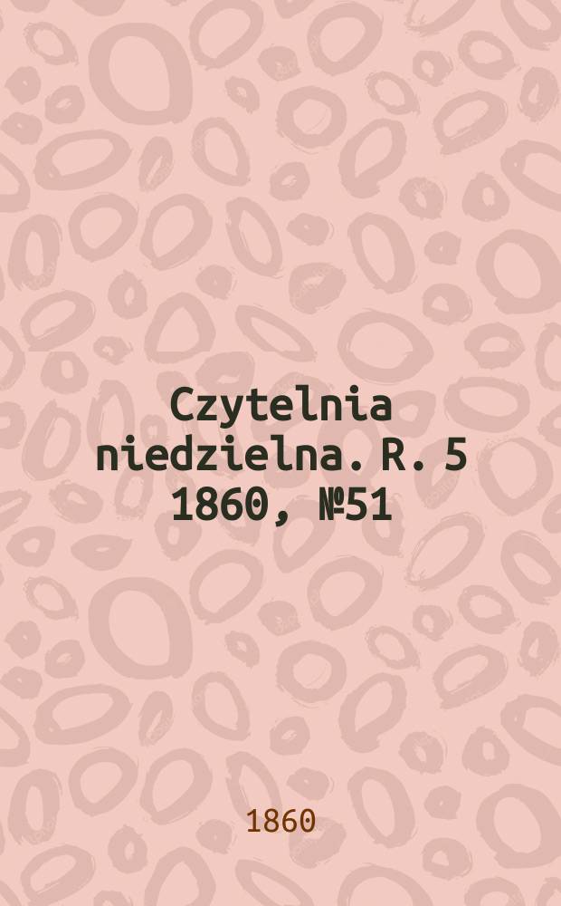 Czytelnia niedzielna. R. 5 1860, № 51