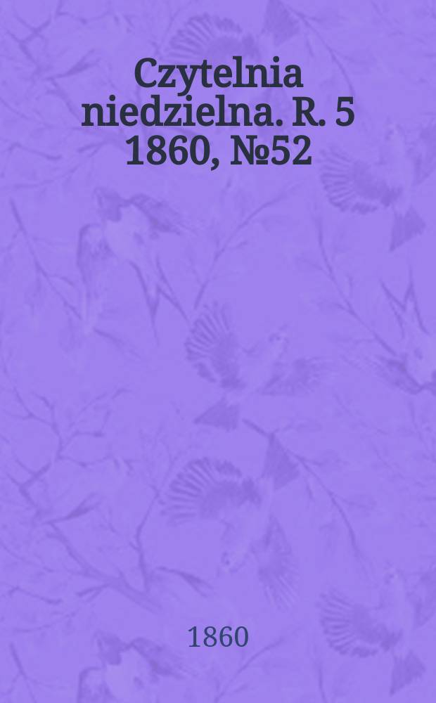 Czytelnia niedzielna. R. 5 1860, № 52