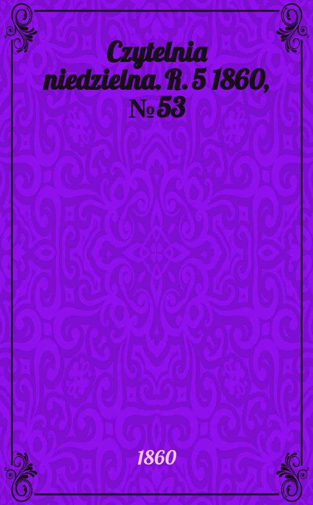 Czytelnia niedzielna. R. 5 1860, № 53