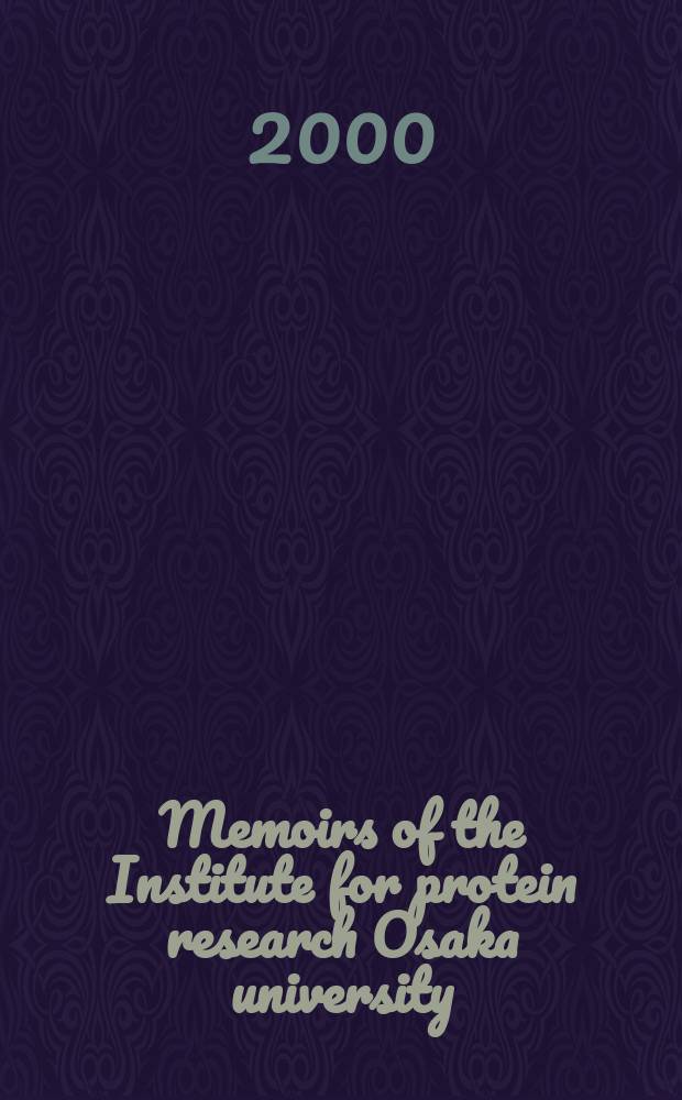 Memoirs of the Institute for protein research Osaka university