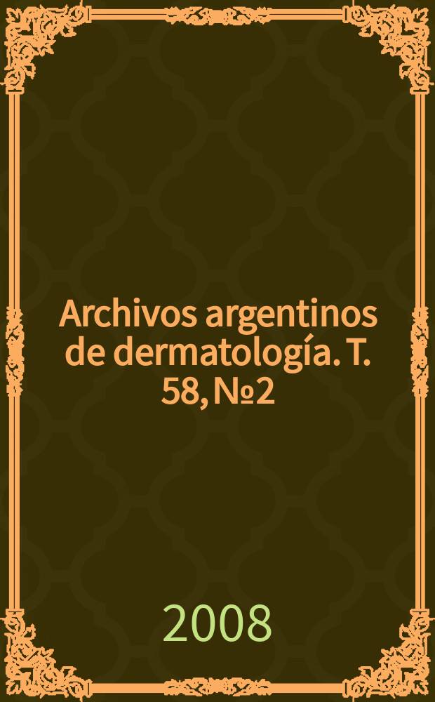 Archivos argentinos de dermatología. T. 58, № 2