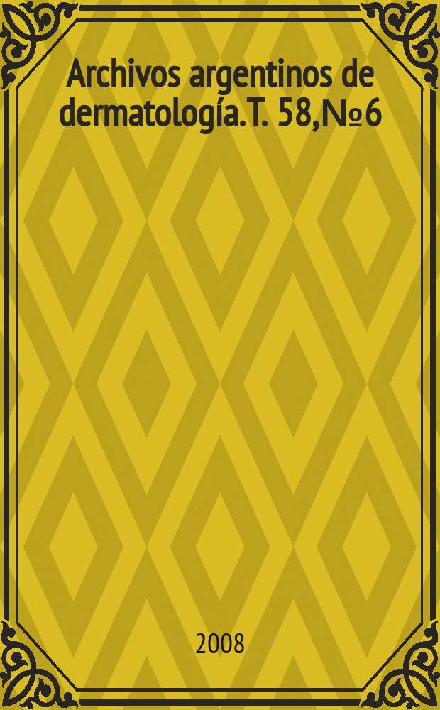 Archivos argentinos de dermatología. T. 58, № 6
