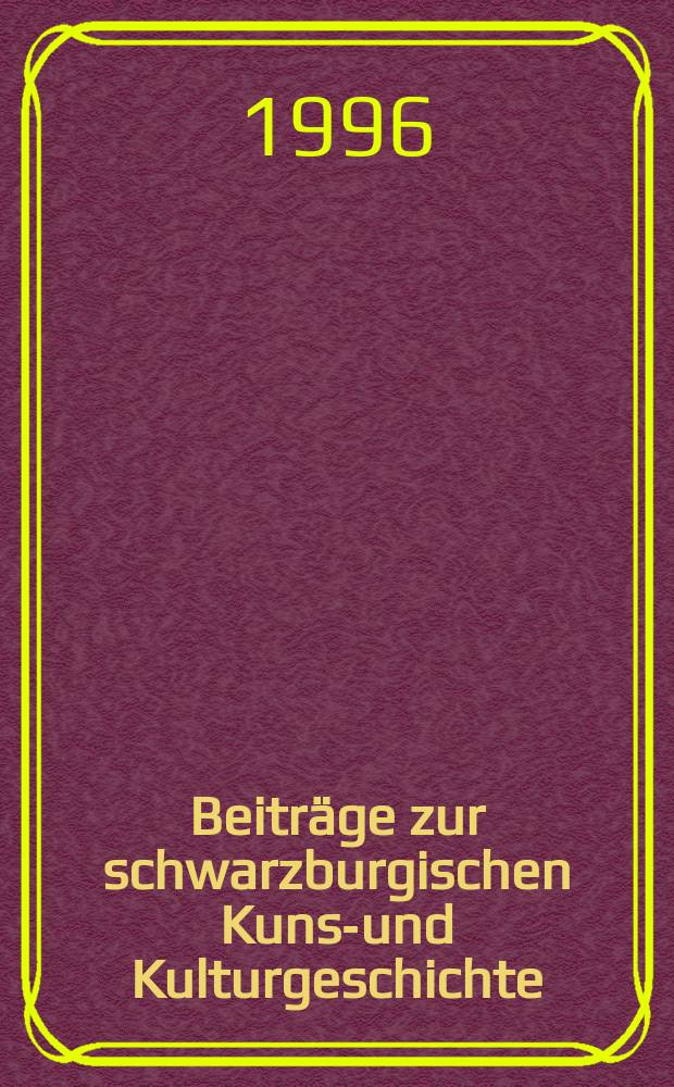 Beitr&auml;ge zur schwarzburgischen Kunst- und Kulturgeschichte = Сборник по культуре и искусству Шварцбург-Рудольштадта