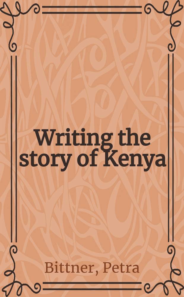 Writing the story of Kenya : construction of identity in the novels of Marjorie Oludhe Macgoye = Описывая историю Кении