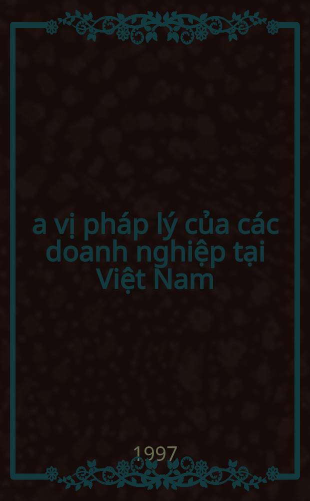 Địa vị pháp lý của các doanh nghiệp tại Việt Nam: = Правовое состояние предприятий во Вьетнаме