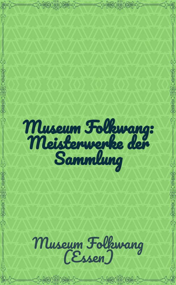 Museum Folkwang : Meisterwerke der Sammlung : Katalog = Музей Фолькванг: Шедевры коллекции