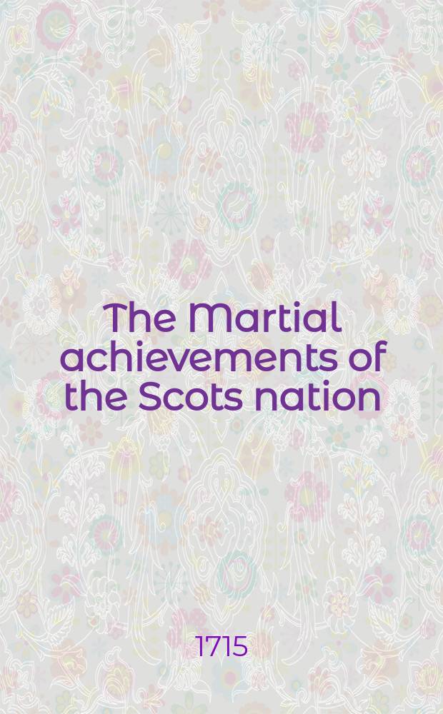 The Martial achievements of the Scots nation