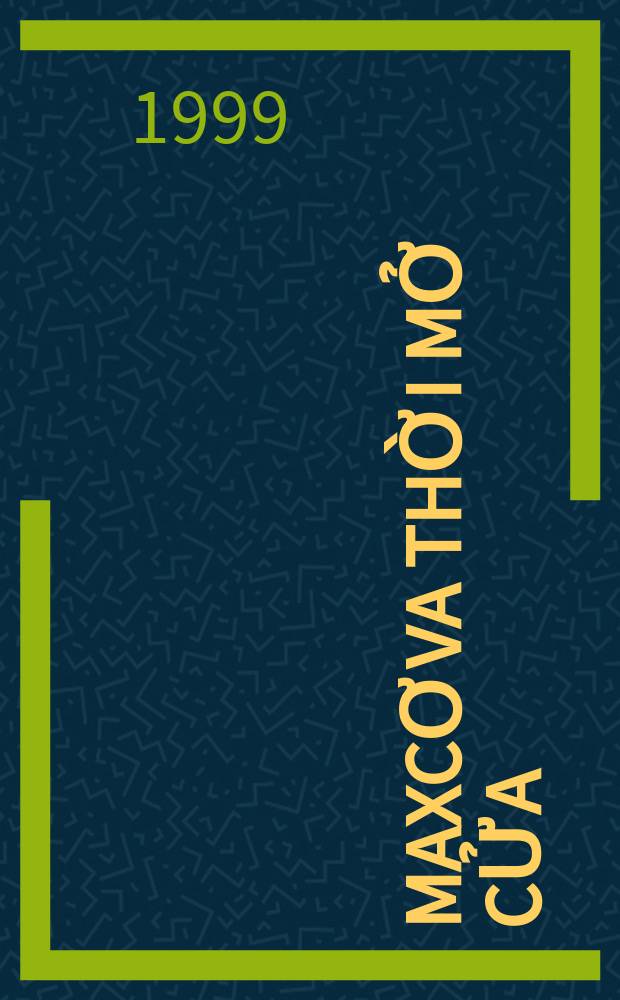 Maxcơva thời mở cửa: Tập truyện k&yacute; = Москва в эпоху открытых дверей: Рассказы и очерки