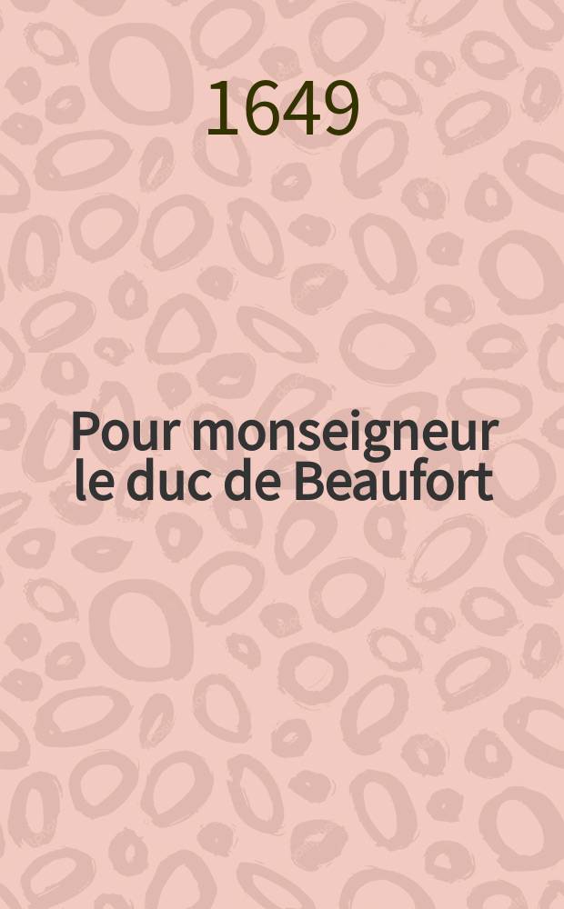 Pour monseigneur le duc de Beaufort : Sonnet a Mazarin // La Mine eventee de Jules Mazarin