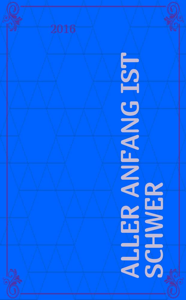 Aller anfang ist schwer : учебник для студентов, начинающих изучать немецкий язык