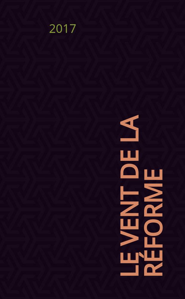 Le vent de la R&eacute;forme: Luther 1517 : catalogue de l'exposition, 11 mars - 5 ao&ucirc;t 2017 &agrave; la Biblioth&egrave;que nationale et universitaire de Strasbourg