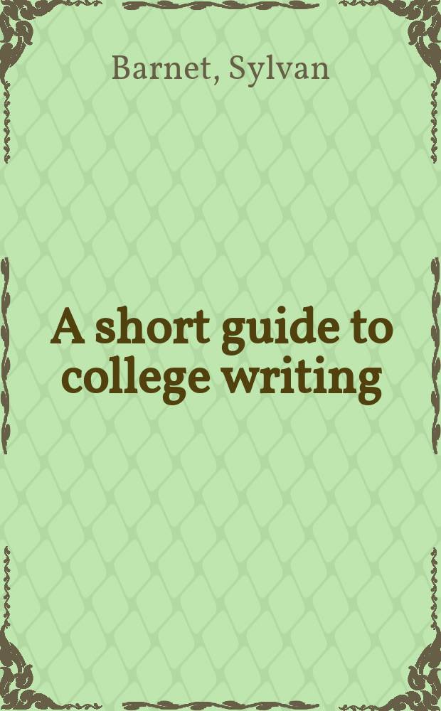 A short guide to college writing = Краткое руководство по школьным письменным работам