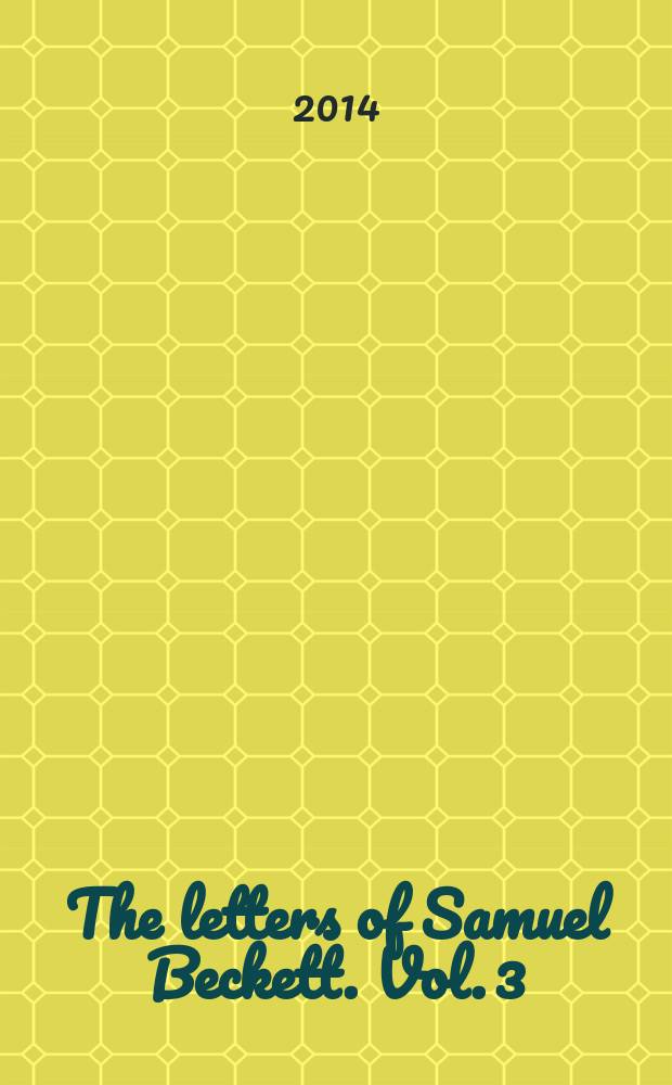 The letters of Samuel Beckett. Vol. 3 : 1957-1965