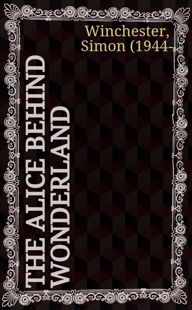 The Alice behind wonderland = Алиса вне Страны чудес