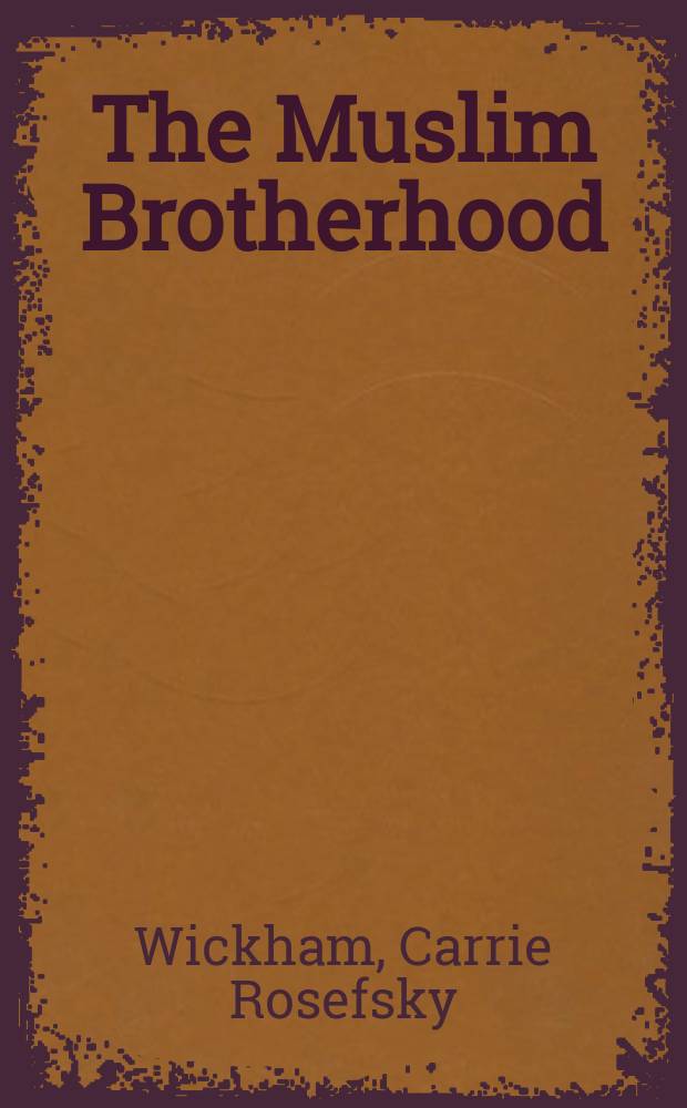 The Muslim Brotherhood : evolution of an Islamist movement = Братья-мусульмане