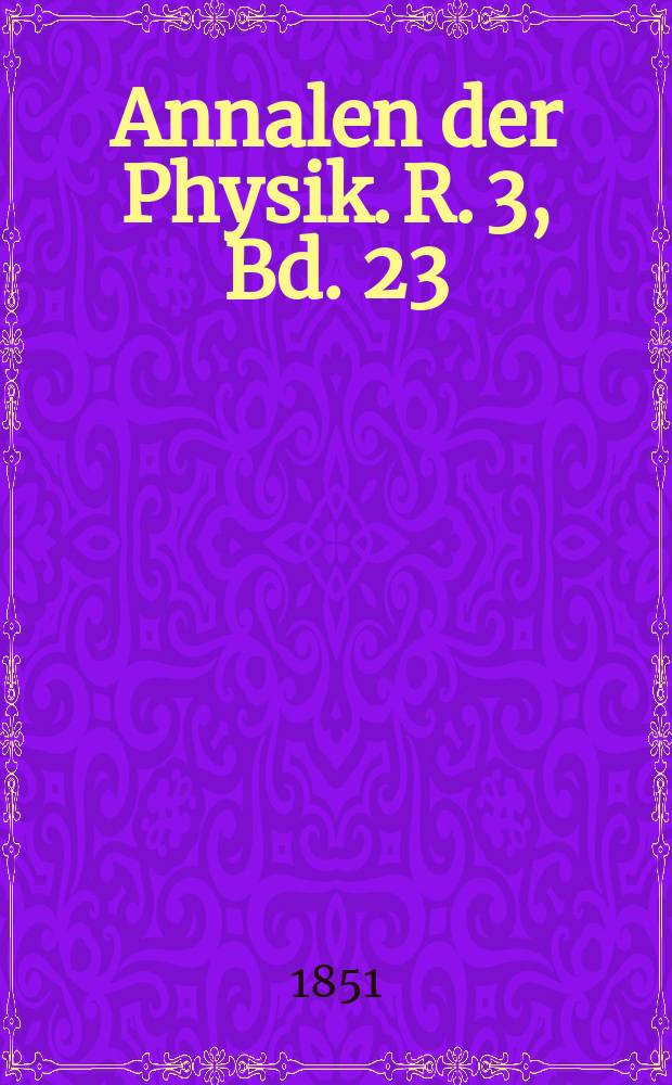 Annalen der Physik. R. 3, Bd. 23 (159)