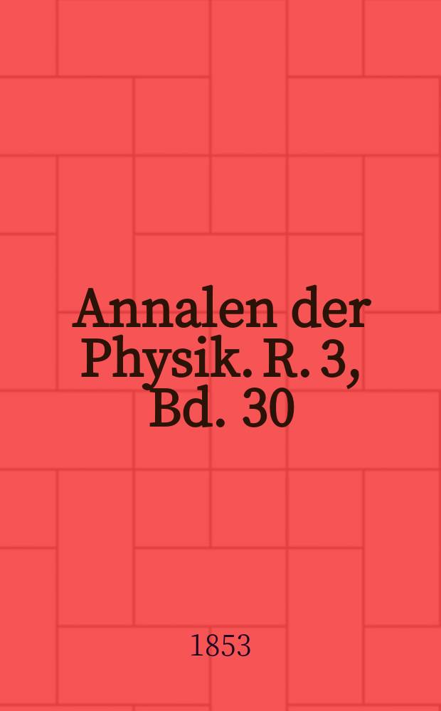 Annalen der Physik. R. 3, Bd. 30 (166)