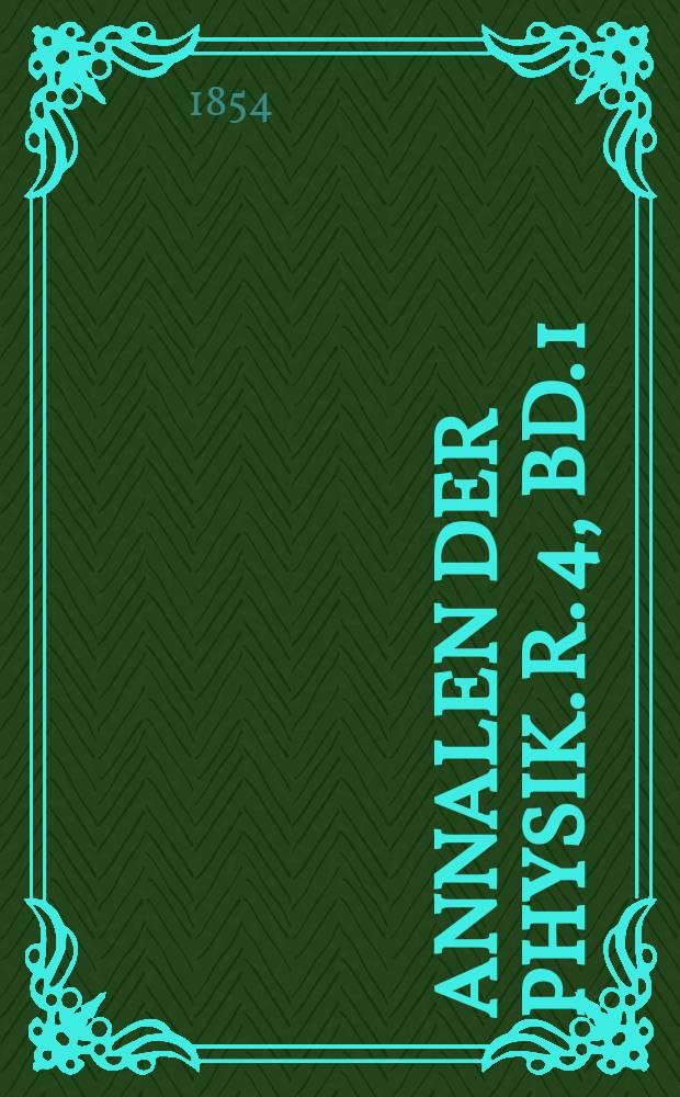 Annalen der Physik. R. 4, Bd. 1 (167)