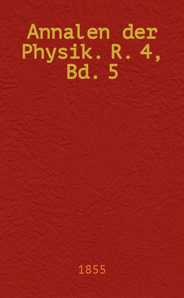 Annalen der Physik. R. 4, Bd. 5 (171)
