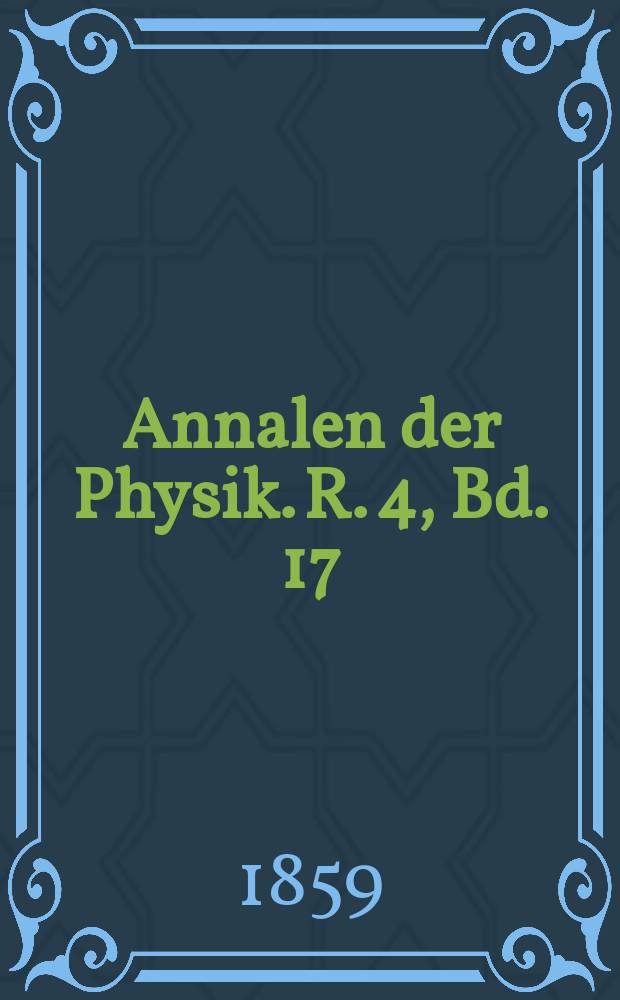 Annalen der Physik. R. 4, Bd. 17 (183)